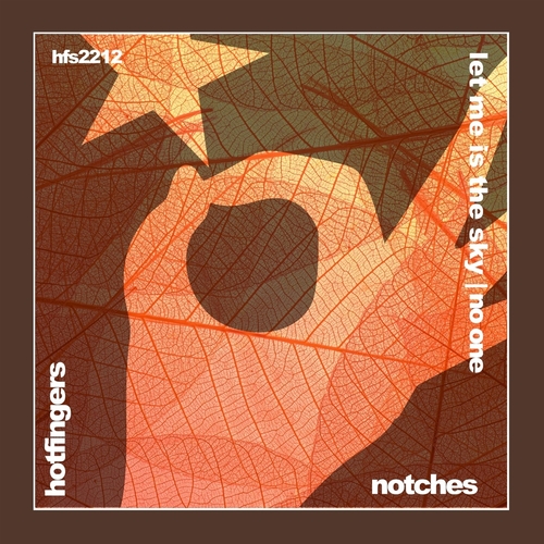 Notches - Let Me Is the Sky | No One [HFS2212]